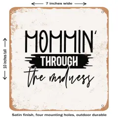 DECORATIVE METAL SIGN - Mommin' Through the Madness - 2- Vintage Rusty Look