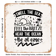 DECORATIVE METAL SIGN - Smell the Sea Feel the Breeze Hear the Ocean Be At Ease - Vintage Rusty Look