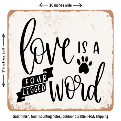 DECORATIVE METAL SIGN - Love is a Four Legged Word - 2 - Vintage Rusty Look