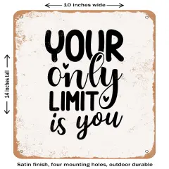 DECORATIVE METAL SIGN - Your Only Limit is You - 4- Vintage Rusty Look