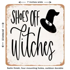 DECORATIVE METAL SIGN - Shoes Off Witches - 2- Vintage Rusty Look