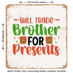 DECORATIVE METAL SIGN - Will Trade Brother For Presents - 2- Vintage Rusty Look