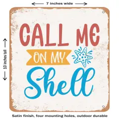 DECORATIVE METAL SIGN - Call Me On My Shell- Vintage Rusty Look