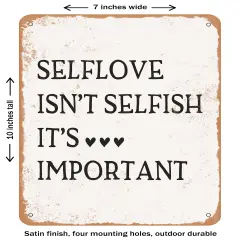 DECORATIVE METAL SIGN - Selflove Isn't Selfish Its Important - 2 - Vintage Rusty Look