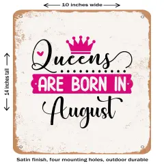 DECORATIVE METAL SIGN - Queens Are Born In August- Vintage Rusty Look