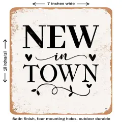 DECORATIVE METAL SIGN - New In town- Vintage Rusty Look