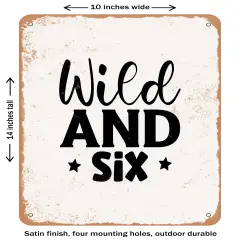 DECORATIVE METAL SIGN - Wild and Six- Vintage Rusty Look