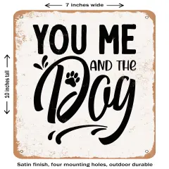 DECORATIVE METAL SIGN - You Me and the Dog - 5- Vintage Rusty Look
