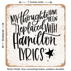 DECORATIVE METAL SIGN - My Thoughts Have Been Replaced With Hamilton Lyrics- Vintage Rusty Look