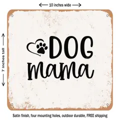 DECORATIVE METAL SIGN - Dog Mama - 4 - Vintage Rusty Look