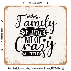 DECORATIVE METAL SIGN - Family a Little Bit of Crazy a Little - Vintage Rusty Look