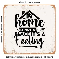DECORATIVE METAL SIGN - Home is Not a Place Its a Feeling - Vintage Rusty Look