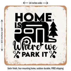 DECORATIVE METAL SIGN - Home is Where We Park It - 3 - Vintage Rusty Look