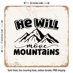DECORATIVE METAL SIGN - He Will Move Mountains - Vintage Rusty Look