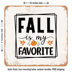 DECORATIVE METAL SIGN - Fall is My Favorite - 5 - Vintage Rusty Look