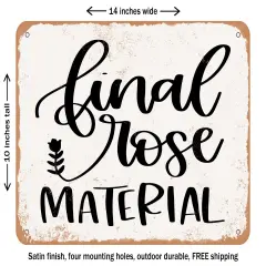 DECORATIVE METAL SIGN - Final Rose Material - Vintage Rusty Look