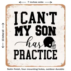 DECORATIVE METAL SIGN - I Cant My Son Has Practice- Vintage Rusty Look