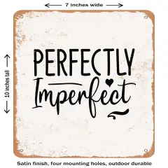 DECORATIVE METAL SIGN - Perfectly Imperfect - 4- Vintage Rusty Look