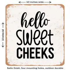 DECORATIVE METAL SIGN - Hello Sweet Cheeks - Vintage Rusty Look