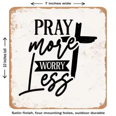 DECORATIVE METAL SIGN - Pray More Less- Vintage Rusty Look