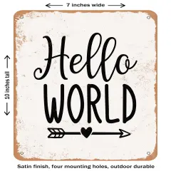 DECORATIVE METAL SIGN - Hello World - 4- Vintage Rusty Look