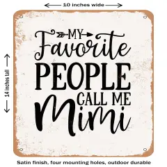DECORATIVE METAL SIGN - My Favorite People Call Me Mimi- Vintage Rusty Look