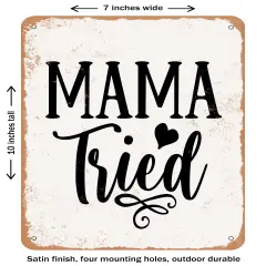 DECORATIVE METAL SIGN - Mama Tried- Vintage Rusty Look