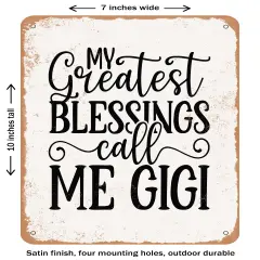 DECORATIVE METAL SIGN - My Greatest Blessings Call Me Gigi- Vintage Rusty Look