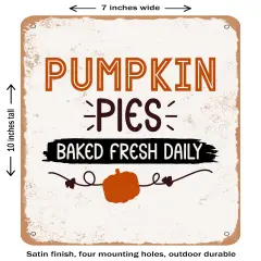 DECORATIVE METAL SIGN - Pumpkin Pies Baked Fresh Daily- Vintage Rusty Look