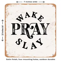 DECORATIVE METAL SIGN - Wake Pray Slay - 2- Vintage Rusty Look