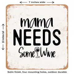 DECORATIVE METAL SIGN - Mama Needs Some Wine- Vintage Rusty Look