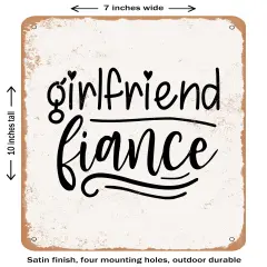 DECORATIVE METAL SIGN - Girlfriend Fiance- Vintage Rusty Look