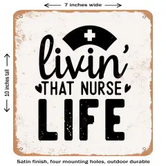 DECORATIVE METAL SIGN - Livin That Nurse Life - 2- Vintage Rusty Look