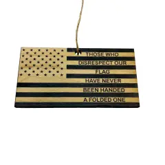 Ornament CUSTOM - Those who disrespect our flag have never been handed a folded one BLACK