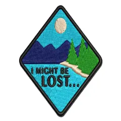I Might Be Lost Nature Lake Hiking Multi-Color Embroidered Iron-On or Hook & Loop Patch Applique