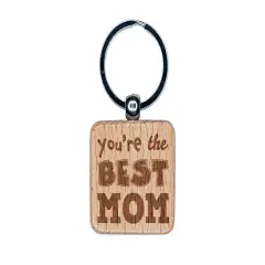 You're the Best Mom Mother's Day Engraved Wood Square Keychain Tag Charm