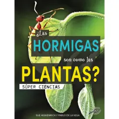 &iquest;Las hormigas son como las plantas?