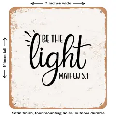 DECORATIVE METAL SIGN - Be the Light - 2- Vintage Rusty Look