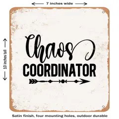 DECORATIVE METAL SIGN - Chaos Coordinator - 4- Vintage Rusty Look