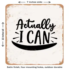 DECORATIVE METAL SIGN - Actually I Can - 3- Vintage Rusty Look