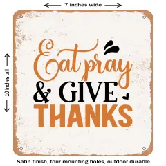 DECORATIVE METAL SIGN - Eat Pray and Give Thanks- Vintage Rusty Look