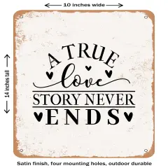 DECORATIVE METAL SIGN - a True Love Story Never Ends - 3- Vintage Rusty Look
