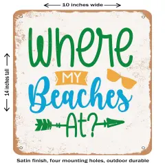 DECORATIVE METAL SIGN - Where My Beaches At - 2- Vintage Rusty Look