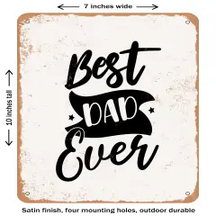 DECORATIVE METAL SIGN - Best Dad Ever - 6- Vintage Rusty Look