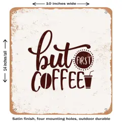 DECORATIVE METAL SIGN - But First Coffee4- Vintage Rusty Look