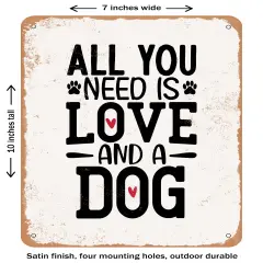 DECORATIVE METAL SIGN - All You Need is Love and a Dog - 2 - Vintage Rusty Look