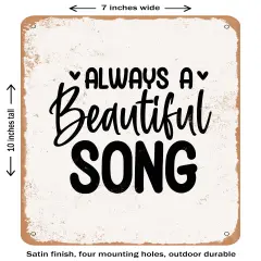 DECORATIVE METAL SIGN - Always a Beautiful Song- Vintage Rusty Look