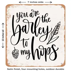 DECORATIVE METAL SIGN - Barley to My Hops- Vintage Rusty Look