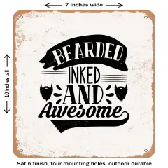 DECORATIVE METAL SIGN - Bearded Inked and Awesome - 2- Vintage Rusty Look