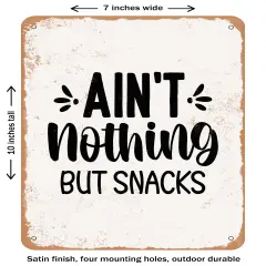 DECORATIVE METAL SIGN - Ain't Nothing But Snacks- Vintage Rusty Look